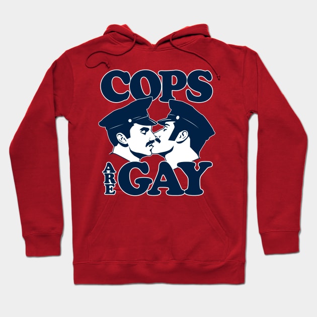 Cops Are Gay Hoodie by tomburns